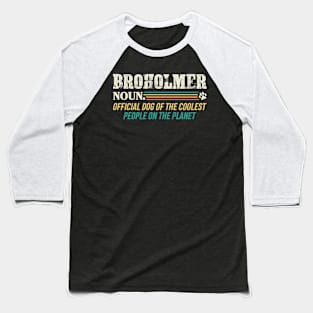 Official Dog Of The Coolest People Broholmer Baseball T-Shirt